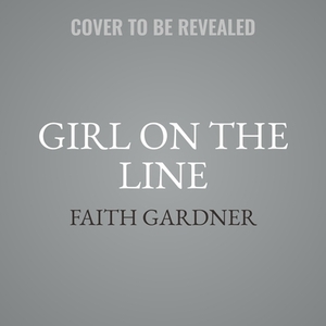 Girl on the Line by Faith Gardner