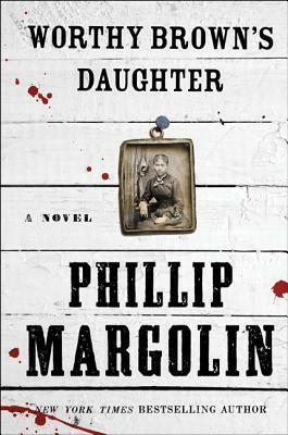 Worthy Brown's Daughter by Phillip M. Margolin