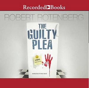 The Guilty Plea by Robert Rotenberg
