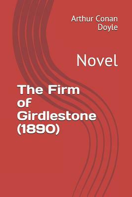 The Firm of Girdlestone (1890): Novel by Arthur Conan Doyle