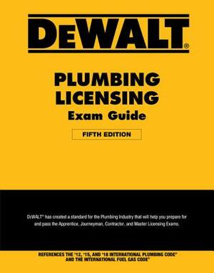 Dewalt Plumbing Licensing Exam Guide: Based on the 2018 Ipc by American Contractors Exam Services, Christopher Prince