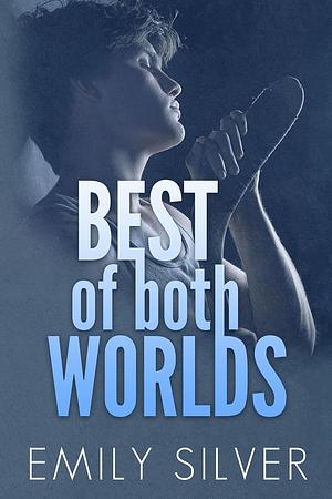 Best of Both Worlds by Emily Silver