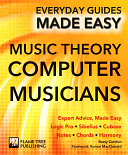 Music Theory for Computer Musicians: Expert Advice, Made Easy by Rusty Cutchin, Ronan MacDonald