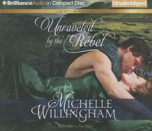 Unraveled by the Rebel by Michelle Willingham