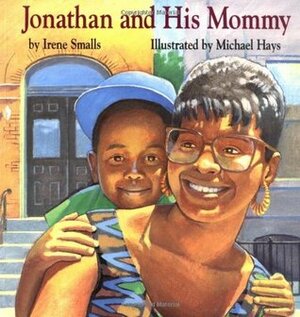 Jonathan and His Mommy by Irene Smalls, Michael Hays
