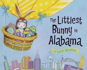The Littlest Bunny in Alabama: An Easter Adventure by Lily Jacobs