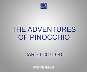 The Adventures of Pinocchio: The Tale of a Puppet by Carlo Collodi