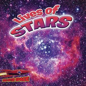 Lives of Stars: From Supernovas to Black Holes by Chana Stiefel