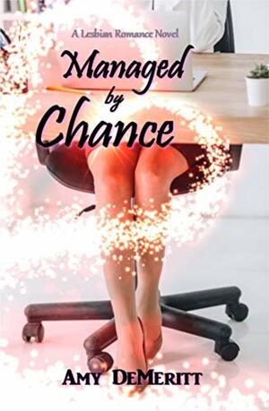 Managed by Chance by Amy DeMeritt