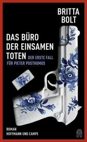 Das Büro der einsamen Toten by Kathleen Mallett, Britta Böhler, Heike Schlatterer, Britta Bolt