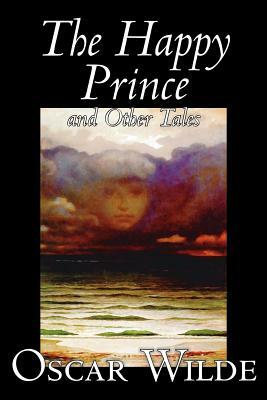 The Happy Prince and Other Tales by Oscar Wilde, Fiction, Literary, Classics by Oscar Wilde