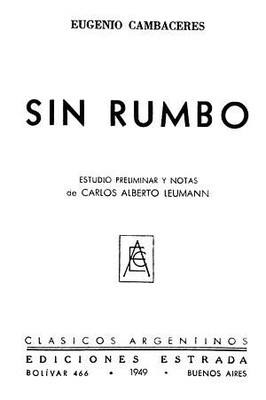 Sin rumbo by Eugenio Cambaceres