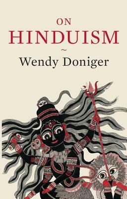 On Hinduism by Wendy Doniger
