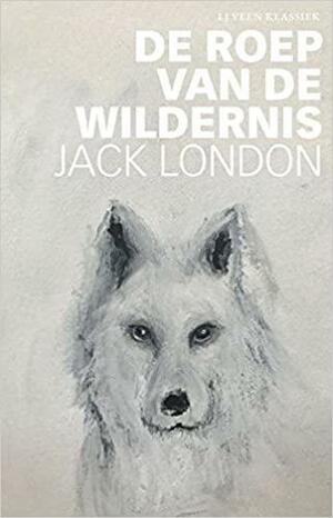 De Roep van de Wildernis by Jack London