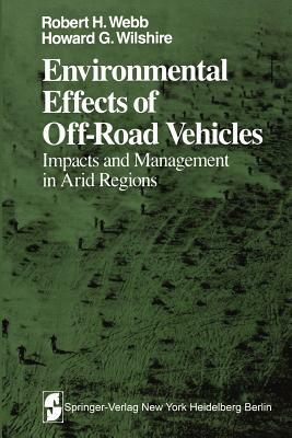 Environmental Effects of Off-Road Vehicles: Impacts and Management in Arid Regions by 