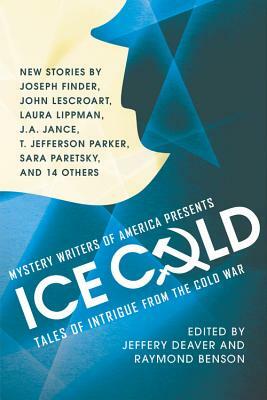 Mystery Writers of America Presents Ice Cold: Tales of Intrigue from the Cold War by Jeffery Deaver