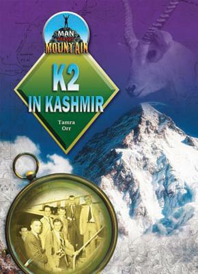 K2 in Kashmir by Tamra B. Orr