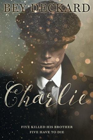 Charlie by Bey Deckard