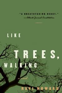 Like Trees, Walking by Ravi Howard