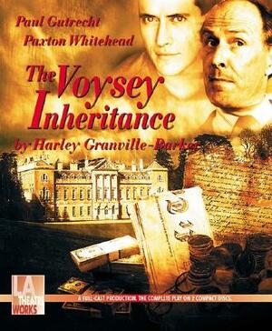 The Voysey Inheritance by Harley Granville-Barker