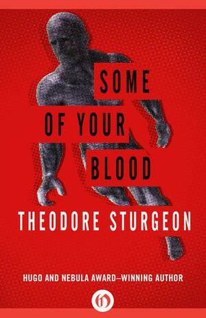 Some of Your Blood by Theodore Sturgeon
