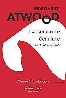 La Servante écarlate by Margaret Atwood