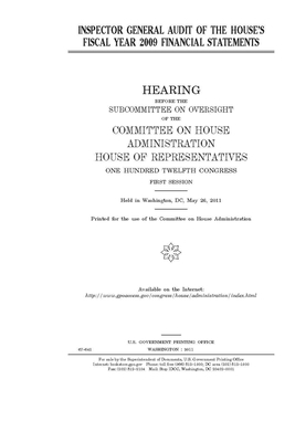 Inspector General audit of the House's fiscal year 2009 financial statements by United S. Congress, Committee on House Administrati (house), United States House of Representatives