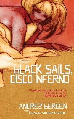 Black Sails, Disco Inferno by Andrez Bergen