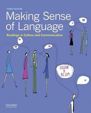 Making Sense of Language: Readings in Culture and Communication by Susan D. Blum