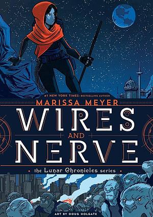 Wires and Nerve: Volume 1 by Marissa Meyer
