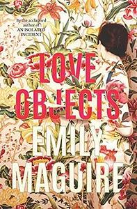 Love Objects by Emily Maguire