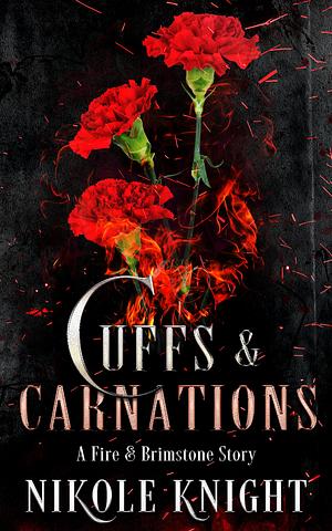 Cuffs & Carnations by Nik Knight