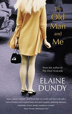 The Old Man And Me by Elaine Dundy