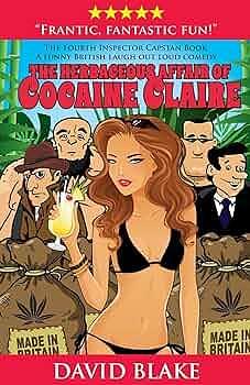 The Herbaceous Affair of Cocaine Claire: The 4th Case for Inspector Capstan by David Blake, David Blake