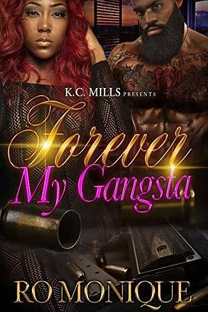 Forever My Gangsta by Ro Monique, Ro Monique