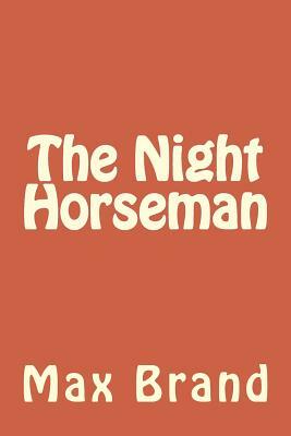 The Night Horseman by Max Brand