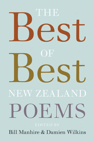 The Best of Best New Zealand Poems by Damien Wilkins, Bill Manhire