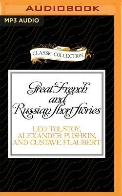 Great French and Russian Short Stories, Volume 2 by Gustave Flaubert, Leo Tolstoy, Alexander Pushkin