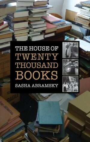 The House of Twenty Thousand Books by Sasha Abramsky