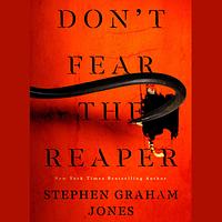 Don't Fear the Reaper by Stephen Graham Jones