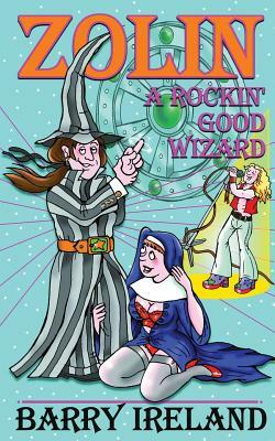 Zolin! (a Rockin' Good Wizard) by Barry Ireland