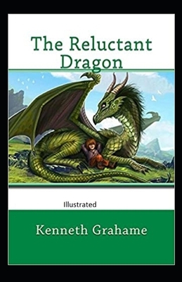 The Reluctant Dragon Illustrated by Kenneth Grahame