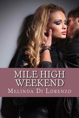 Mile High Weekend by Melinda Di Lorenzo