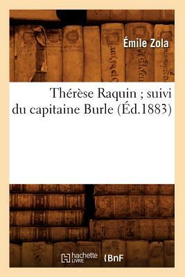 Thérèse Raquin suivi du capitaine Burle (Éd.1883) by Émile Zola