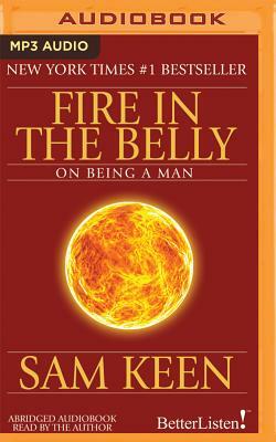 Fire in the Belly: On Being a Man by Sam Keen