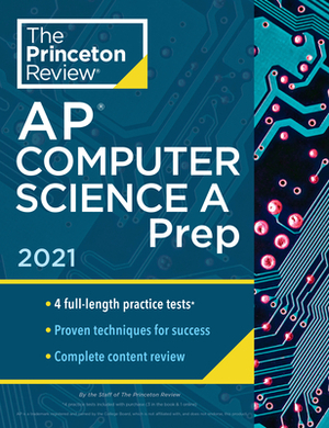 Princeton Review AP Computer Science a Prep, 2022: 4 Practice Tests + Complete Content Review + Strategies & Techniques by The Princeton Review
