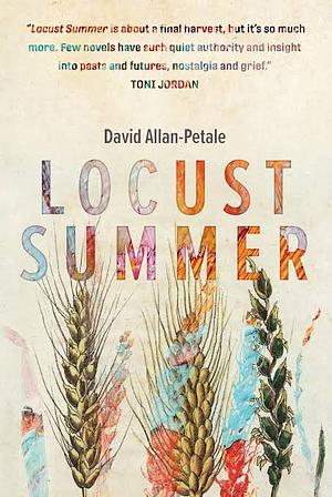 Locust Summer by David Allan-Petale