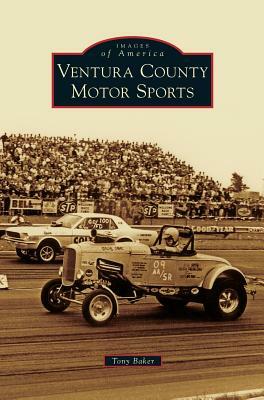 Ventura County Motor Sports by Tony Baker