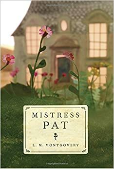 Mistress Pat by L.M. Montgomery