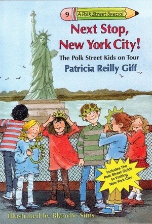 Next Stop, New York City! The Polk Street Kids on Tour by Patricia Reilly Giff, Blanche Sims